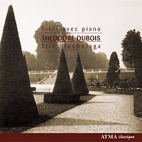 Trio Hochelaga – Dubois: Piano Trios Nos. 1 and 2 / Promenade Sentimentale / Cantilene