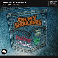 Dubdogz x Ofenbach – On My Shoulders (Extended Mix)