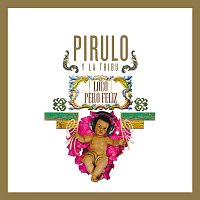 Pirulo Y La Tribu – Loco Pero Feliz