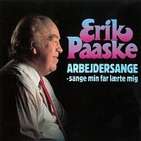 Erik Paaske – Arbejdersange - Sange Min Far Larte Mig