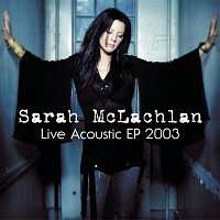 Sarah McLachlan – Live Acoustic EP 2003