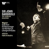 Sir John Barbirolli – Wagner: Suite from Die Meistersinger von Nurnberg, Lohengrin Preludes & Overture from Rienzi