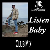Martin Townhall – Listen Baby (Club Mix)