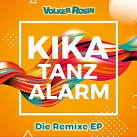 Volker Rosin – Kika Tanzalarm - die Remixe EP