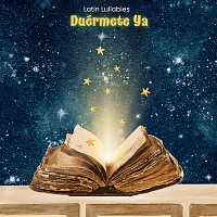 Latin Lullabies – Duérmete Ya