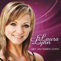 Laura Lynn – Met Jou Samen Leven