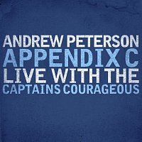 Andrew Peterson – Appendix C: Live With The Captains Courageous [Live]