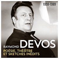 Raymond Devos – Poésie, théatre, sketches inédits (1959 - 1969)
