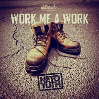 Neto Yuth – Work Me A Work