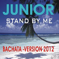 Junior – Stand by me (Bachata Version)