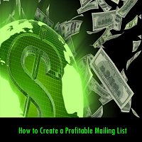How to Create a Profitable Mailing List