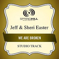 Jeff & Sheri Easter – We Are Broken