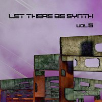 Různí interpreti – Let There Be Synth - Volume 5.2