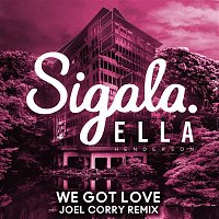 Sigala, Ella Henderson – We Got Love (Joel Corry Remix)