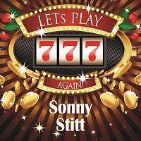 Sonny Stitt – Lets play again