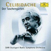 Radio-Sinfonieorchester Stuttgart, Sergiu Celibidache – Celibidache: Der Taschengarten