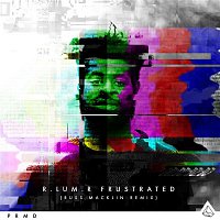 R.LUM.R – Frustrated (Russ Macklin Remix)