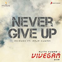 Never Give Up (From "Vivegam")