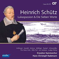 Dresdner Barockorchester, Dresdner Kammerchor, Hans-Christoph Rademann – Schutz: Lukas-Passion; Die Sieben Worte Jesu am Kreuz [Complete Recording Vol. 6]