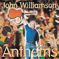 John Williamson – Anthems - A Celebration of Australia