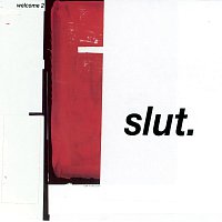 Slut – Welcome 2