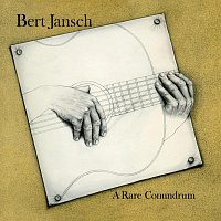 Bert Jansch – A Rare Conundrum [Remastered]
