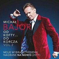 Michał Bajor – Od Kofty... Do Korcza Vol. 2