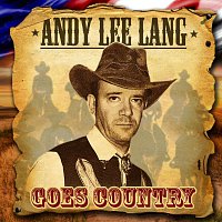 Andy Lee Lang – Goes Country