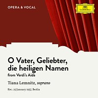 Tiana Lemnitz, Staatskapelle Berlin, Franz Alfred Schmidt – Verdi: Aida: O, Vater, Geliebter, die heiligen Namen [Sung in German]