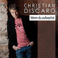 Christian Discaro – Wenn du aufwachst