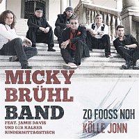 Micky Bruhl Band, Jamie Davis, Kalker Kindermittagstisch – Zo Fooss noh Kolle jonn