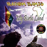 Platinum Flames – My Birth Land