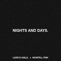 Lord's Child, Montell Fish – Nights & Days.