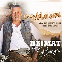 Luis Moser – Heimat deine Berge