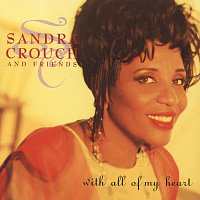 Sandra Crouch – With All Of My Heart