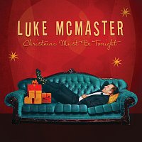 Luke McMaster – Christmas Must Be Tonight