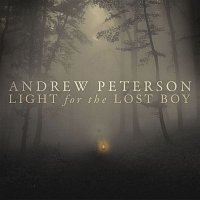 Andrew Peterson – Light for the Lost Boy