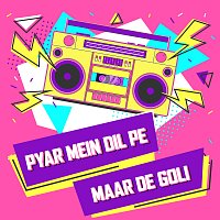 Různí interpreti – Pyar Mein Dil Pe Maar De Goli