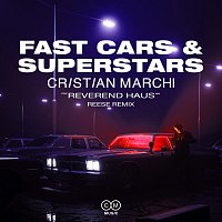 Cristian Marchi, Reverend Haus – Fast Cars & Superstars [REESE Remix]