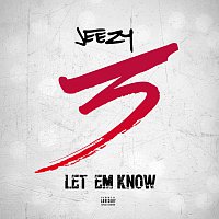Jeezy – Let Em Know