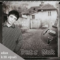 Petr Muk – Petr Muk (Edice k 20. výročí) FLAC