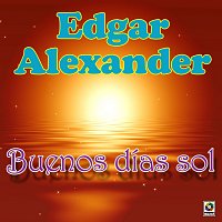 Edgar Alexander – Buenos Días Sol