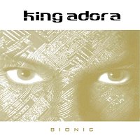King Adora – Bionic