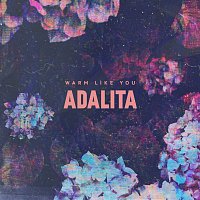 Adalita – Warm Like You