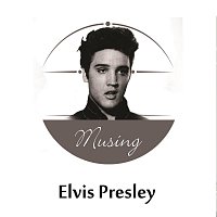 Elvis Presley – Musing