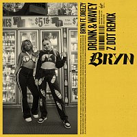 BRYN, Dreezy – Drunk & Wavey [Zdot Remix]