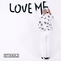 Stanaj – Love Me