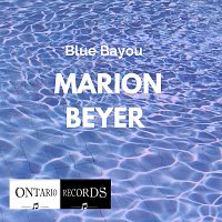 Marion Beyer – Blue Bayou