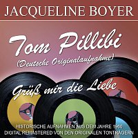 Jacqueline Boyer – Tom Pillibi / Grüß mir die Liebe