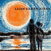 Various  Artists – Liian vahan aikaa - Erik Lindstromin iskelmia